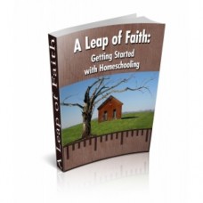 A Leap of Faith Getting Started with Homeschooling