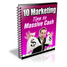 10 Marketing Tips to Massive Cash