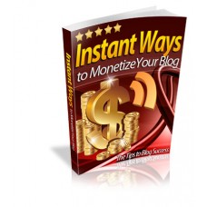 Instant Ways To Monetize Your Blog