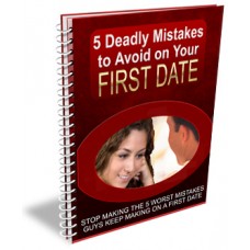 5 Deadly Mistakes to Avoid on Your First Date