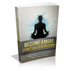 Become A More Spiritual Person Today