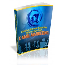 Building Network Marketing Relationships With E-mail Marketing