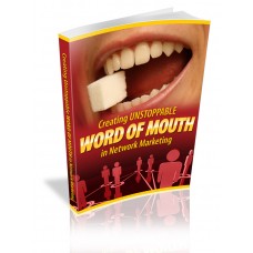 Creating Unstoppable Word Of Mouth In Network Marketing