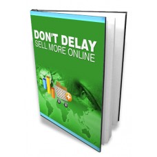 Dont Delay Sell More Online