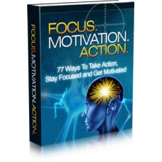 Focus. Motivation. Action.