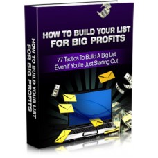 How To Build Your List For Big Profits