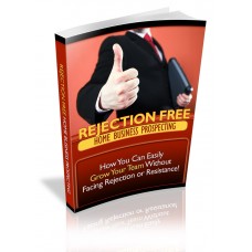 Rejection Free Home Business Prospecting