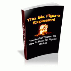 The Six Figure Explosion!”